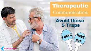 Therapeutic Communication for Nurses: Avoid these 5 Traps