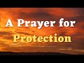 A Prayer for Protection - Lord, Guard Me from All Harm and Evil Intentions - Daily Prayers #825