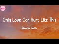 Only Love Can Hurt Like This - Paloma Faith (Lyrics) | Sam Smith, Ellie Goulding,..