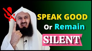 Speak Good or remain Silent | Mufti menk | Mufti ismail menk