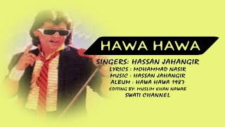 HAWA HAWA  ( Singer, Hassan Jahangir ) حسن جہانگیر