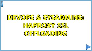 DevOps & SysAdmins: Haproxy SSL offloading