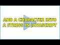 Add a character into a string in JavaScript