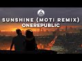 OneRepublic - Sunshine (MOTi Remix)