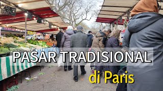 Telat dikit pasar tradisional di Paris sudah seramai ini