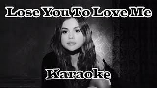 Selena Gomez - Lose You To Love Me (Demo Version Karaoke)