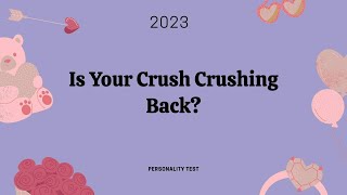 5 Simple Questions: Is Your Crush Crushing Back? 🔔YOUR PERSONALITY TEST QUIZ