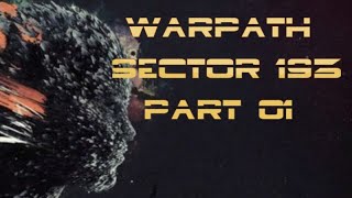 War Commander Warpath In Sector 193 Part 01 !