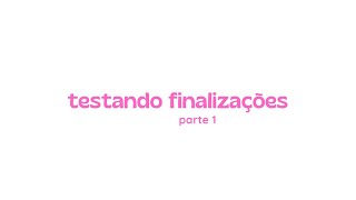 testando finalizações !!