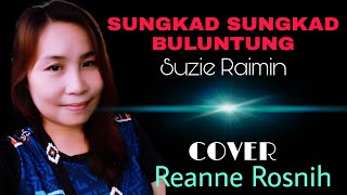 #SUNGKAD_SUNGKAD_BULUNTUNG #NyanyiUntukSuka² #Cover_Reanne M.P.Bulawan