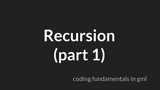 Recursion (Part 1) [GameMaker Studio 2]