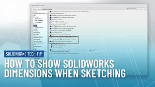How to Show Dimensions in SOLIDWORKS with Numeric Input and Dimension Previews