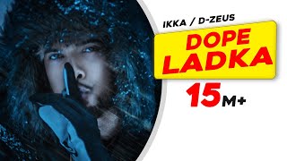 IKKA - DOPE LADKA (Official Video) | Dr. Zeus | Latest Punjabi Songs | Hip Hop Song