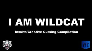 I AM WILDCAT Insults/Creative Cursing Compilation - Best of I AM WILDCAT