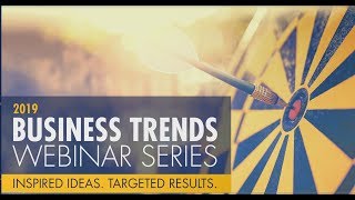 2019 Business Trends: Why You Should Join Us