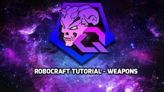 Robocraft Tutorial - Weapons