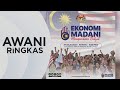 AWANI Ringkas: Ekonomi Madani: Memperkasa Rakyat