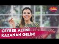 Çeyrek Altın Hangi Gelinin Yakasını Süsledi? - Gelinim Mutfakta 7 Kasım Perşembe