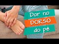 DOR NO PÉ: causas e tratamento