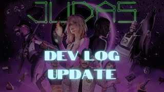 JUDAS Dev Log 2 update. We hear from the team.