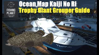 Fishing Planet Ocean Map Kaiji No Ri, Trophy Giant Grouper Guide