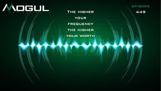 Mogul Motivation ep.449 Frequency