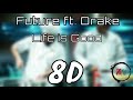 Future - Life is Good ft. Drake 8D Audio [ HEADPHONES RECOMMENDED ]