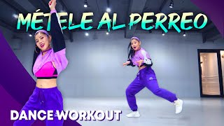 [Dance Workout] Daddy Yankee - MÉTELE AL PERREO | MYLEE Cardio Dance Workout, Dance Fitness