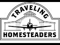 Traveling Homesteaders Welcome Video