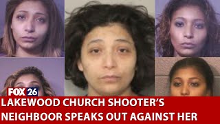 Lakewood Church shooting: Suspect's neighbor say they're 'not surprised', reported her in the past