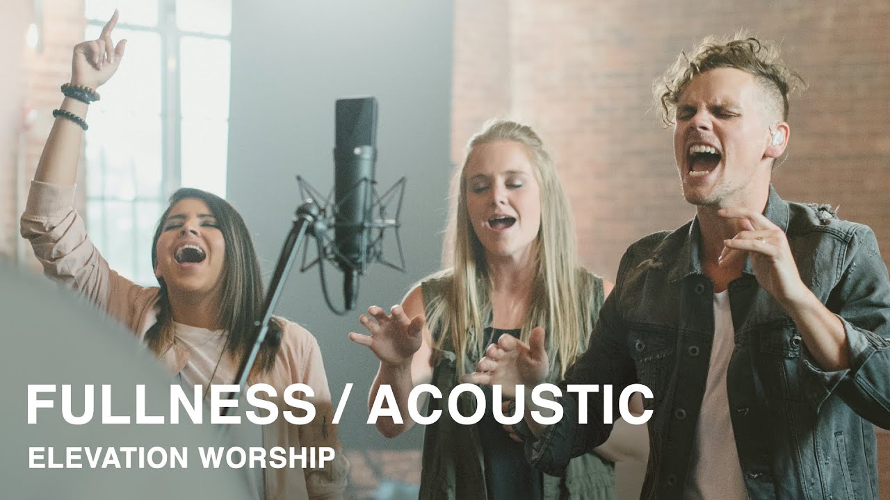 Fullness Acoustic Elevation Worship Chords Chordify