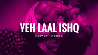 Laal Ishq (Ramleela) || Arijit Singh || Hindi Lofi || Slow & Reverb