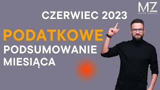 PODATKOWE PODSUMOWANIE MIESIĄCA - CZERWIEC 2023