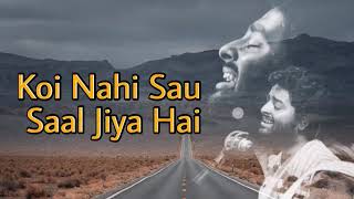 Koi Nahi Sau Saal Jiya Hai (Mera Pyar Tera Pyar) | Arijit Singh | Jeet Gannguli | L Lyrics
