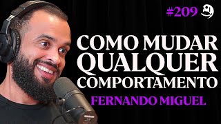 Psicologia: Como Transformar Hábitos Ruins em Hábitos Bons - Fernando Miguel | Lutz Podcast #209