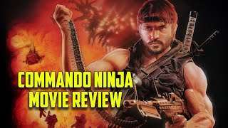 Commando Ninja | 2018 | Movie Review  | Blu-ray | Vinegar Syndrome | ERT Media