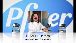 PFIZER (Remix) Las Bibas feat. Esse Menino