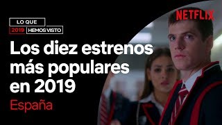 Los 10 ESTRENOS MÁS POPULARES en 2019 | Netflix España