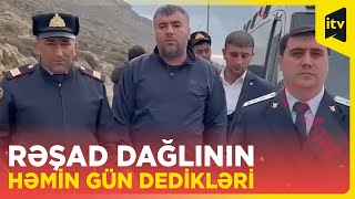 Rəşad Dağlının həmin gün dedikləri