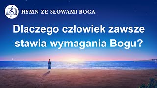 Piosenka chrześcijańska | „Dlaczego człowiek zawsze stawia wymagania Bogu?”