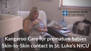 UnityPoint Health - St. Luke’s NICU Promoting the benefits of Kangaroo Care