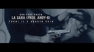 ARA FEAT VACCA ► LA GARA ◄ ( OFFICIAL VIDEO ) Prod. Andy B