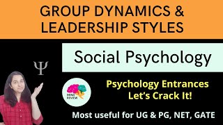 Group Dynamics \u0026 Leadership Styles | Social Psychology| Psychology Entrances| Mind Review