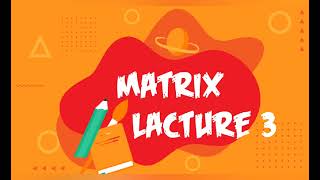 3.Determinant, Adjoint, Inverse of Matrix