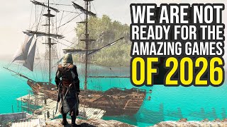 We Are Not Ready For All The Big 2026 Games... (Assassins Creed Hexe, Crimson Desert & More)