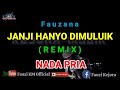 Remix - JANJI HANYO DIMULUIK - Fauzana [Karaoke/lirik] Nada PRIA