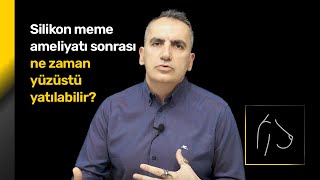 Silikon meme ameliyatı sonrası ne zaman yüzüstü yatılabilir?