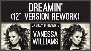 Vanessa Williams - Dreamin’ (12” Version Rework)