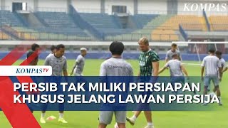 Persib Jelang Lawan Persija, Bojan Hodak: Tak Ada Persiapan Khusus