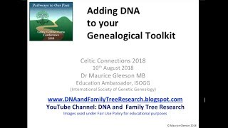 Adding DNA to your Genealogical Toolkit (Maurice Gleeson)